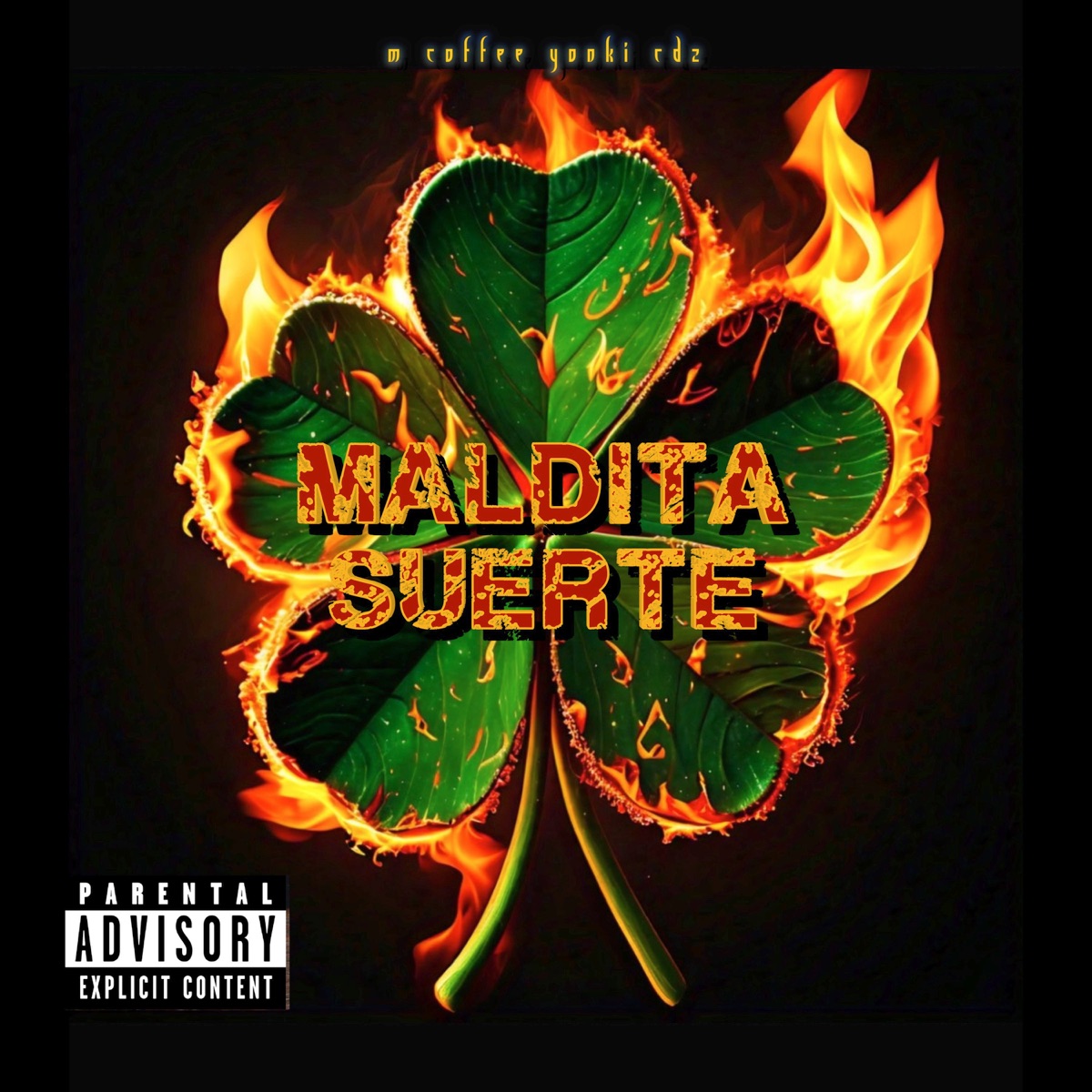 Maldita Suerte - Single by M Coffee & Yonki Rdz album cover