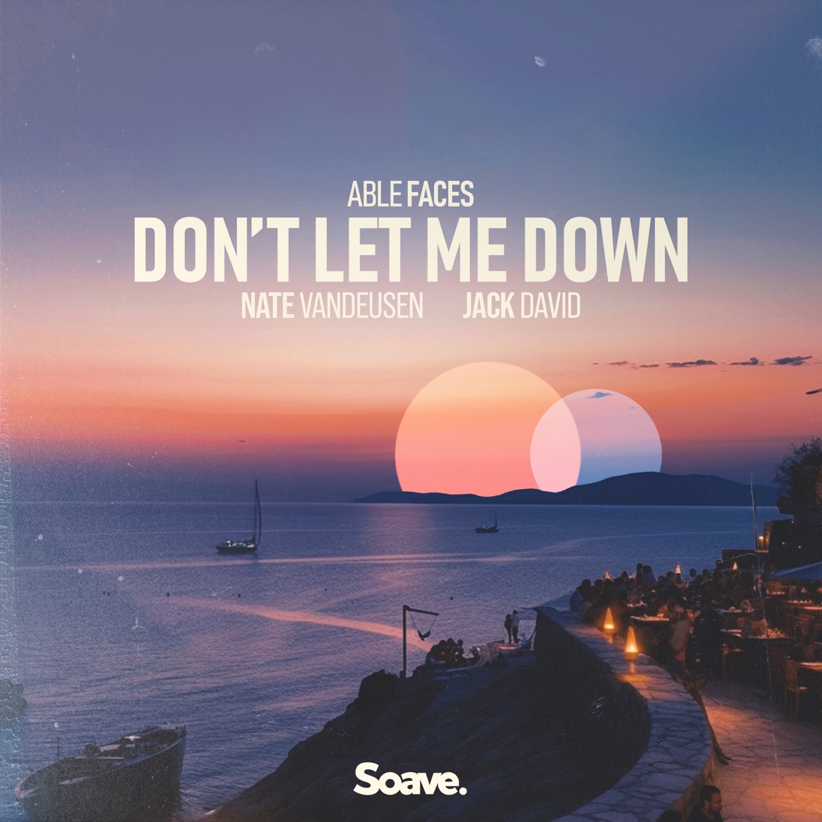 Don’t Let Me Down - Single by Able Faces, Nate VanDeusen & Jack David album cover