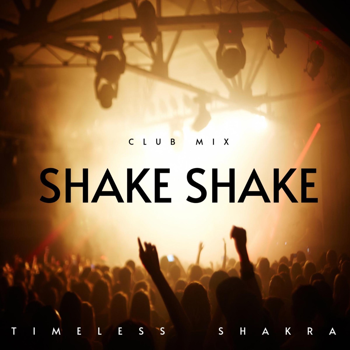Shake shake (feat. SHAKRA) - Single by Timeless Galvanic album cover