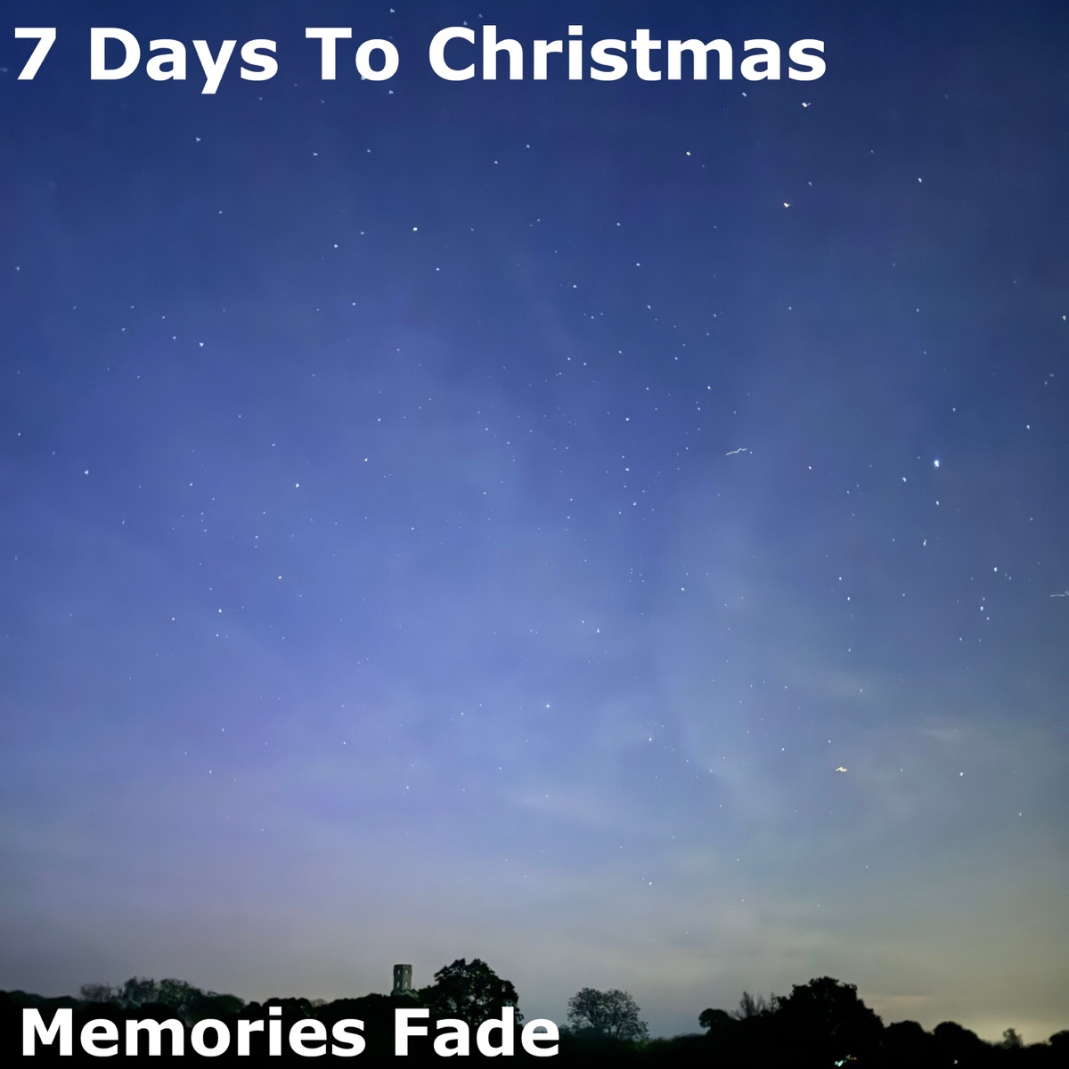 Memories Fade - Single by 7 Days To Christmas album cover