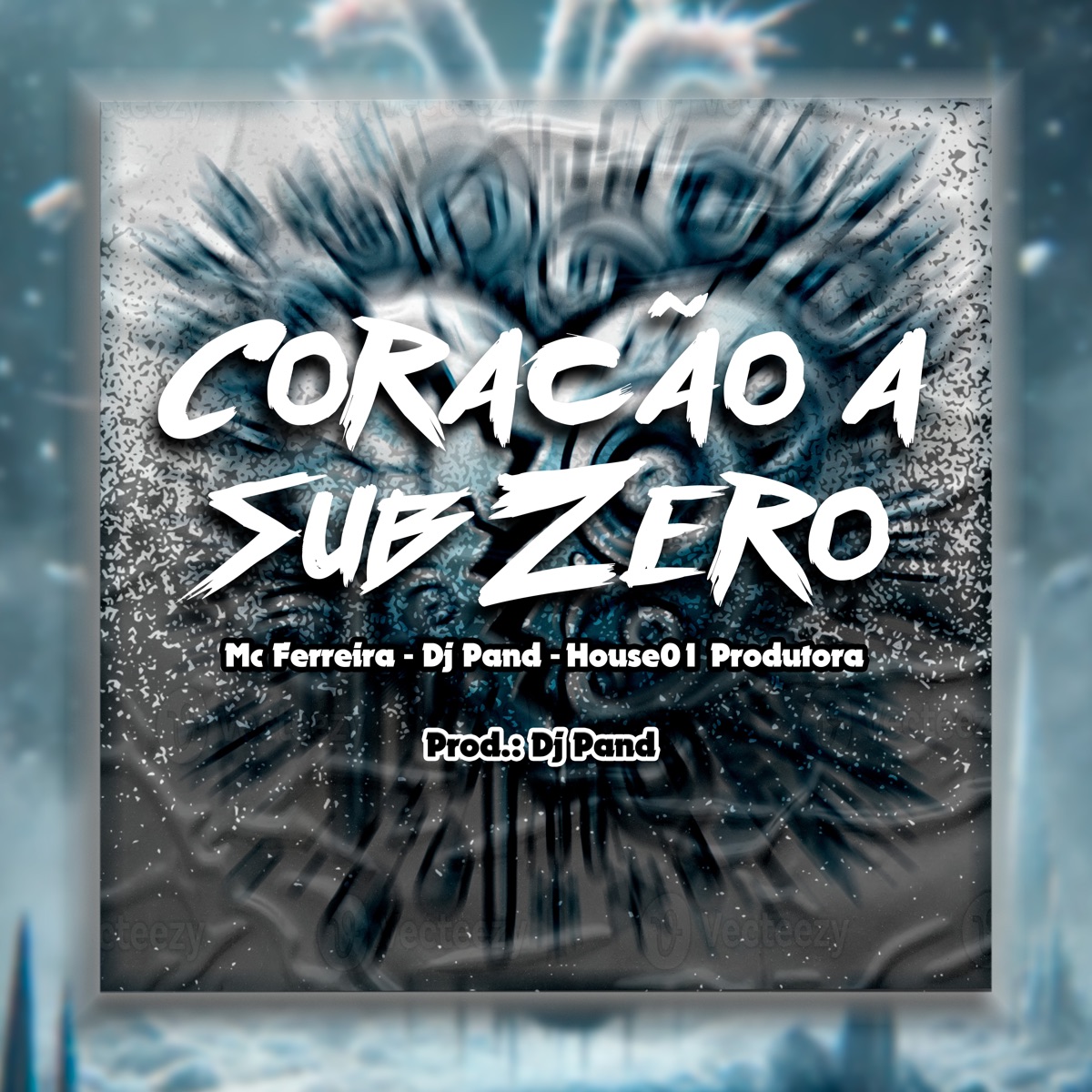 Coração Sub Zero - Single by MC FERREIRA, Dj Pand & House01 Produtora album cover