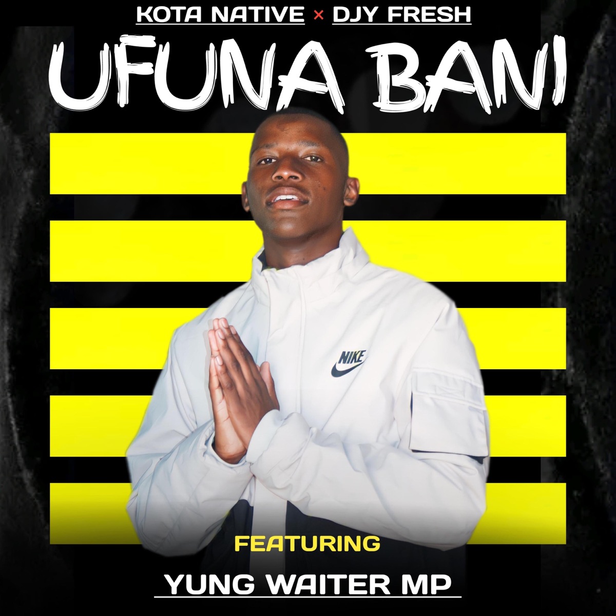Ufuna Bani (feat. Kota Natives & Djy Fresh) - Single by Yung Waiter MP album cover