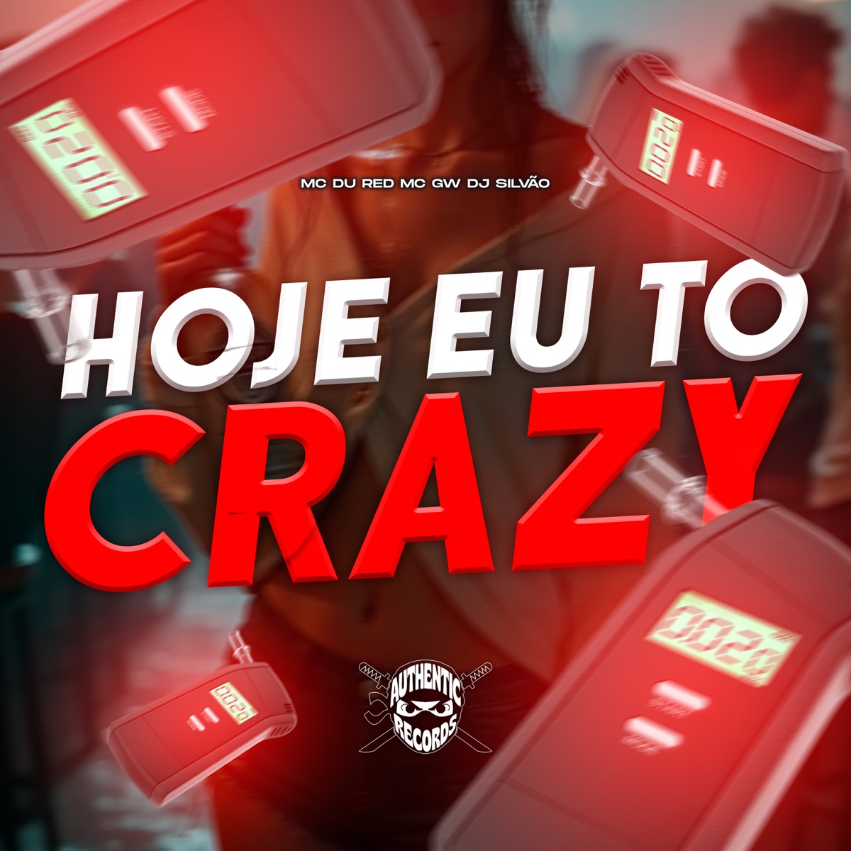 Hoje Eu To Crazy - Single by DJ SILVÃO, MC GW & MC Du Red album cover