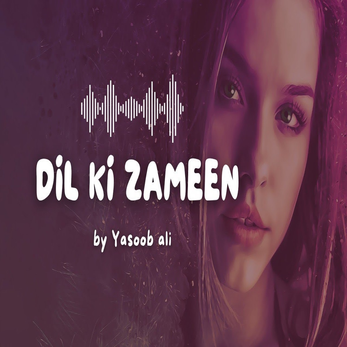 Dil ki zameen - Single by Yasoob Ali album cover