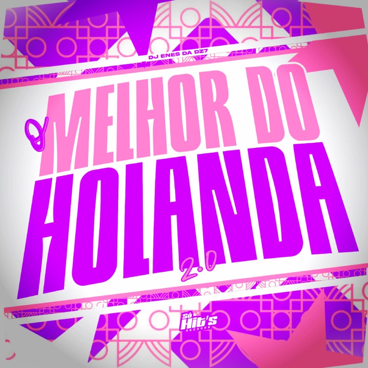 O Melhor do Holanda 2.0 - Single by DJ ENES DA DZ7 album cover