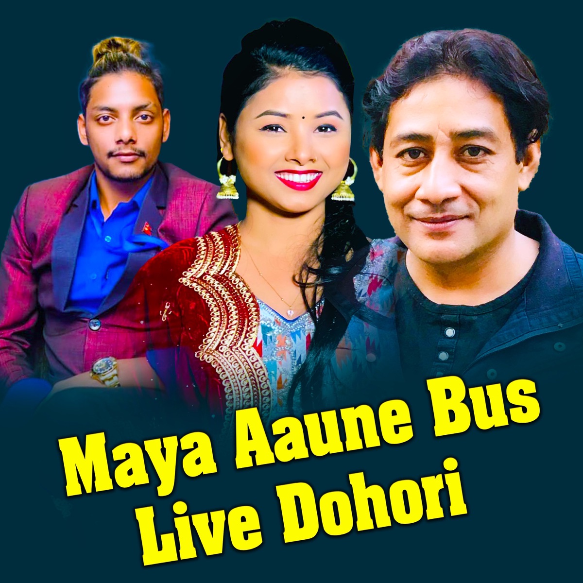 Maya Aaune Bus (Live Dohori) - EP by Diplove Khati, Bimalraj Chhetri & Asmita Dallakoti album cover