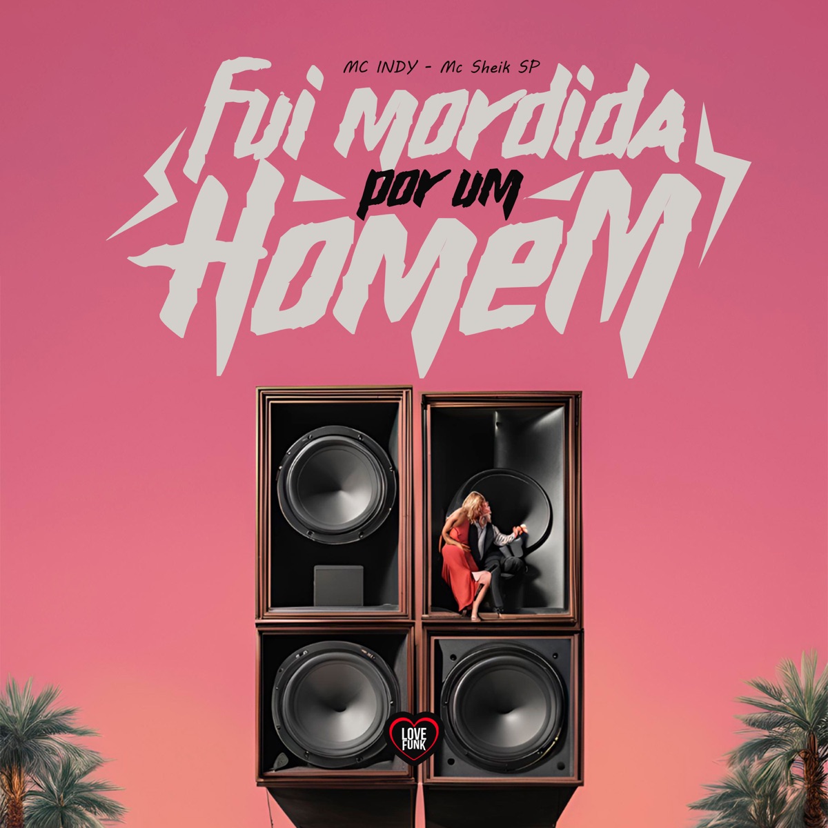 Fui Mordida por um Homem - Single by MC INDY & Mc Sheik SP album cover