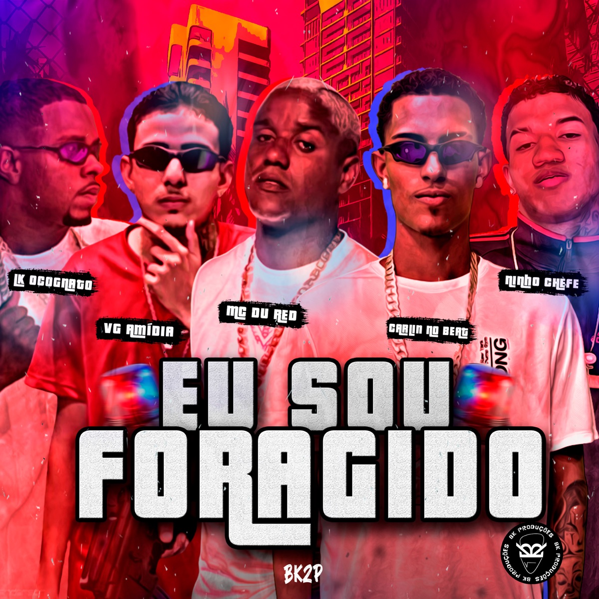Eu Sou Foragido - Single by MC Du Red, CARLIN NO BEAT, Vg Amidia, LK Ocognato, BK2P & Ninho Chefe album cover