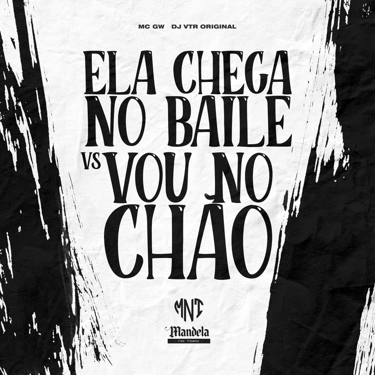 Ela Chega no Baile X Vou no Chão (feat. MC GW) - Single by Dj Vtr Original album cover