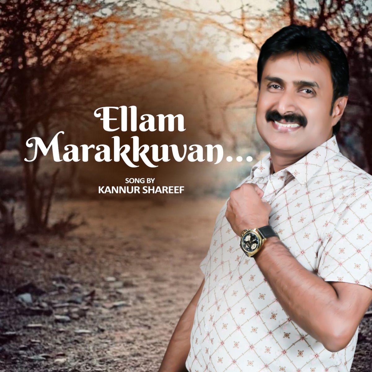 Ellam marakkuvan - Single by Kannur Shareef album cover