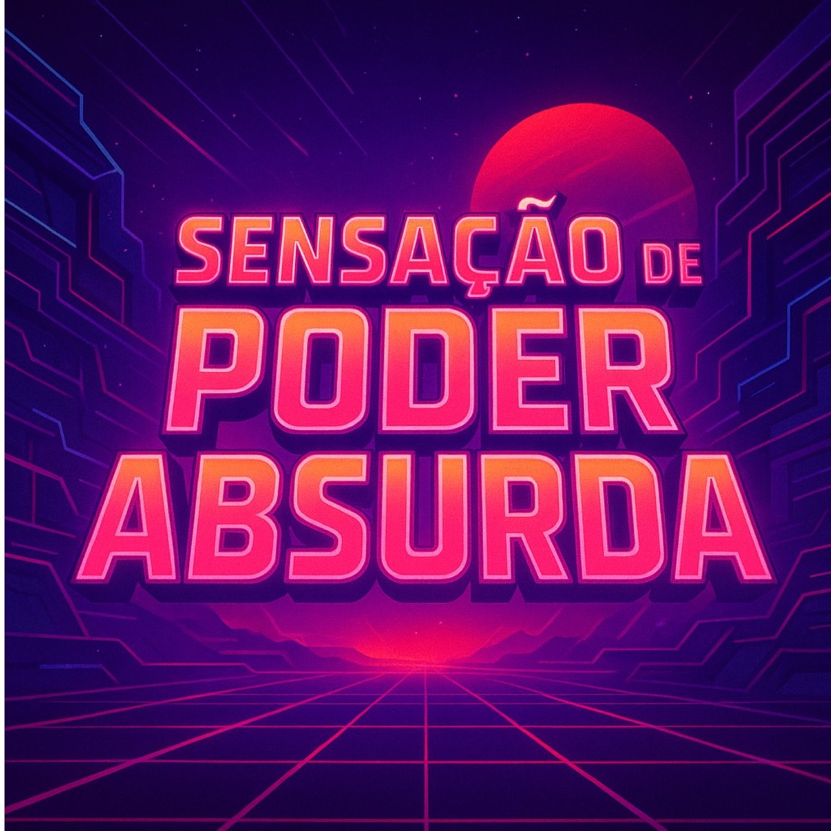 Sensaçao de Poder Absurda (Remastered 2025) - Single by DJ NATAN 22, MC Cyclope & MC Kabal album cover