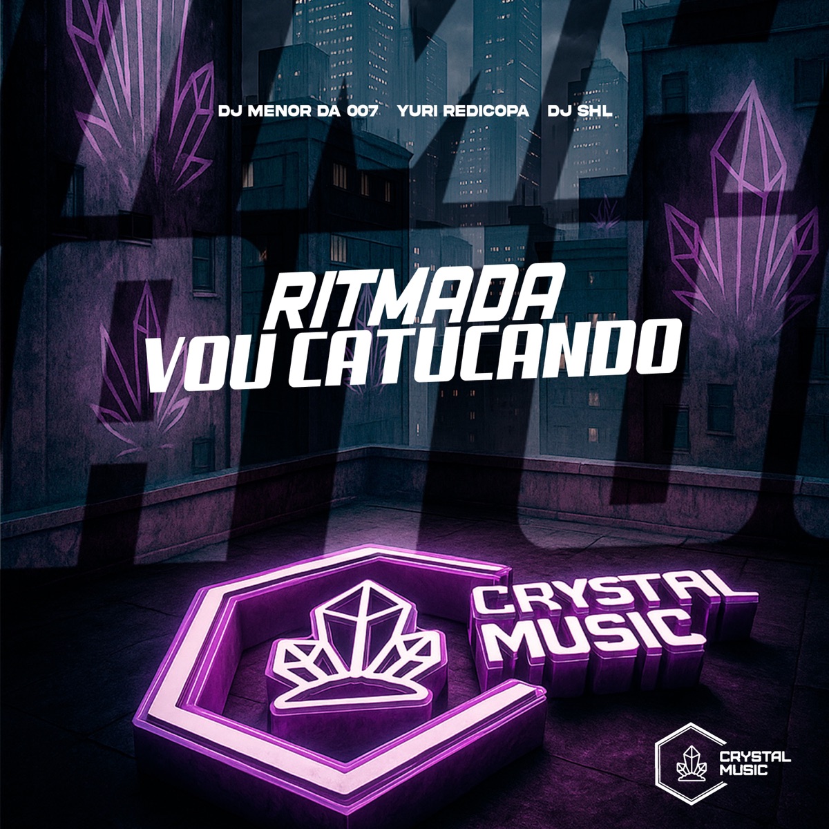 Ritmada Vou Catucando - Single by DJ MENOR DA 007, DJ SHL, Yuri Redicopa & Crystal Music Brasil album cover