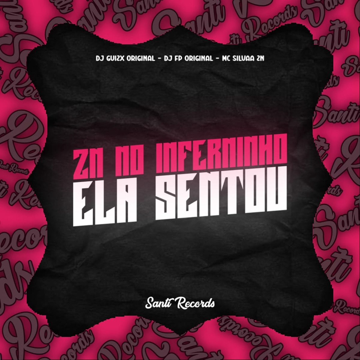 Zn no Inferninho Ela Sentou (feat. MC SILVAA ZN) - Single by DJ FP ORIGINAL & DJ GUIZX ORIGINAL album cover