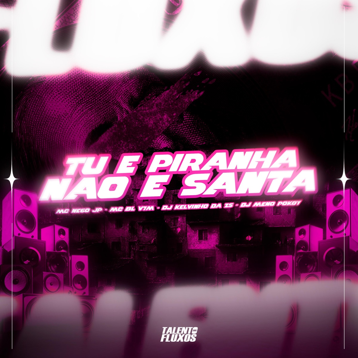 Tu è Piranha Não e Santa - Single by MC Nego JP, MC BL V7M, DJ KELVINHO DA ZS & DJ Meno Pokoyo album cover
