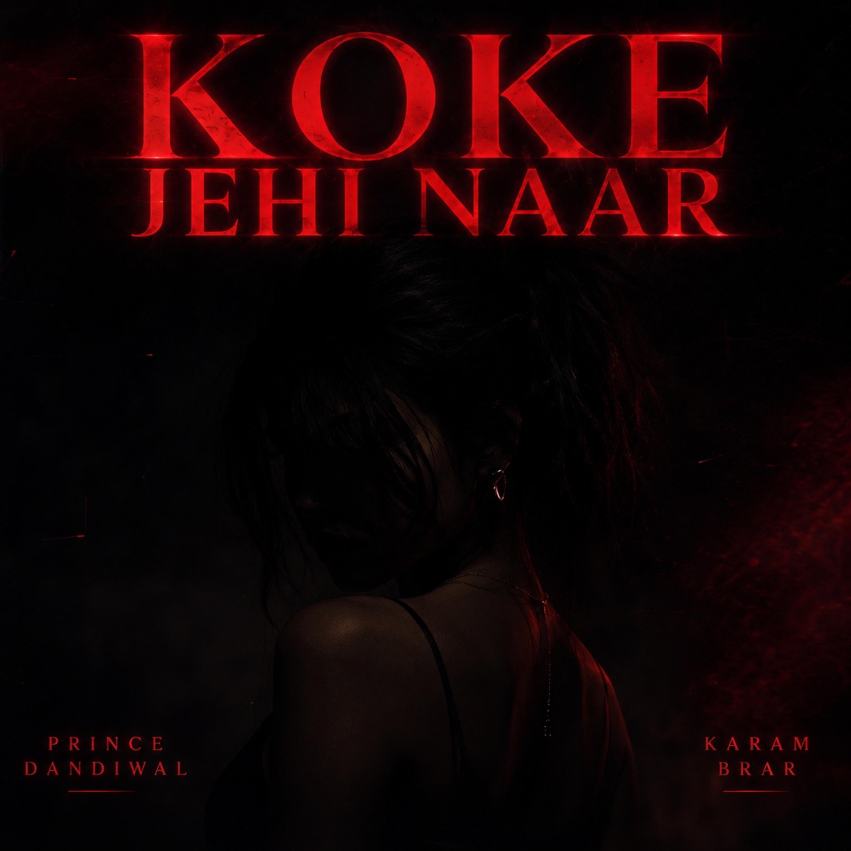 Koke Jehi Naar - Single by Prince Dandiwal, Karam Brar & Vipul Kapoor album cover