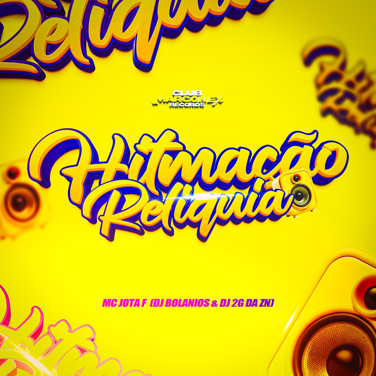 Hitmação Relíquia - Single by MC Jota F, DJ 2G da ZN, DJ BOLANIOS & Club Marconex album cover