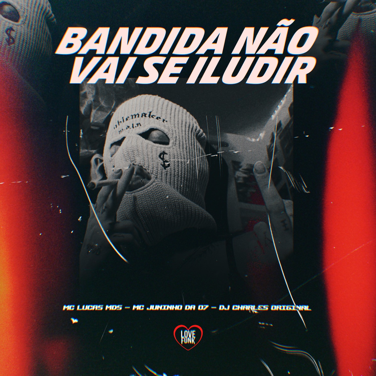 Bandida Não Vai Se Iludir - Single by Mc Lucas MDS, DJ Charles Original & Mc juninho da 07 album cover