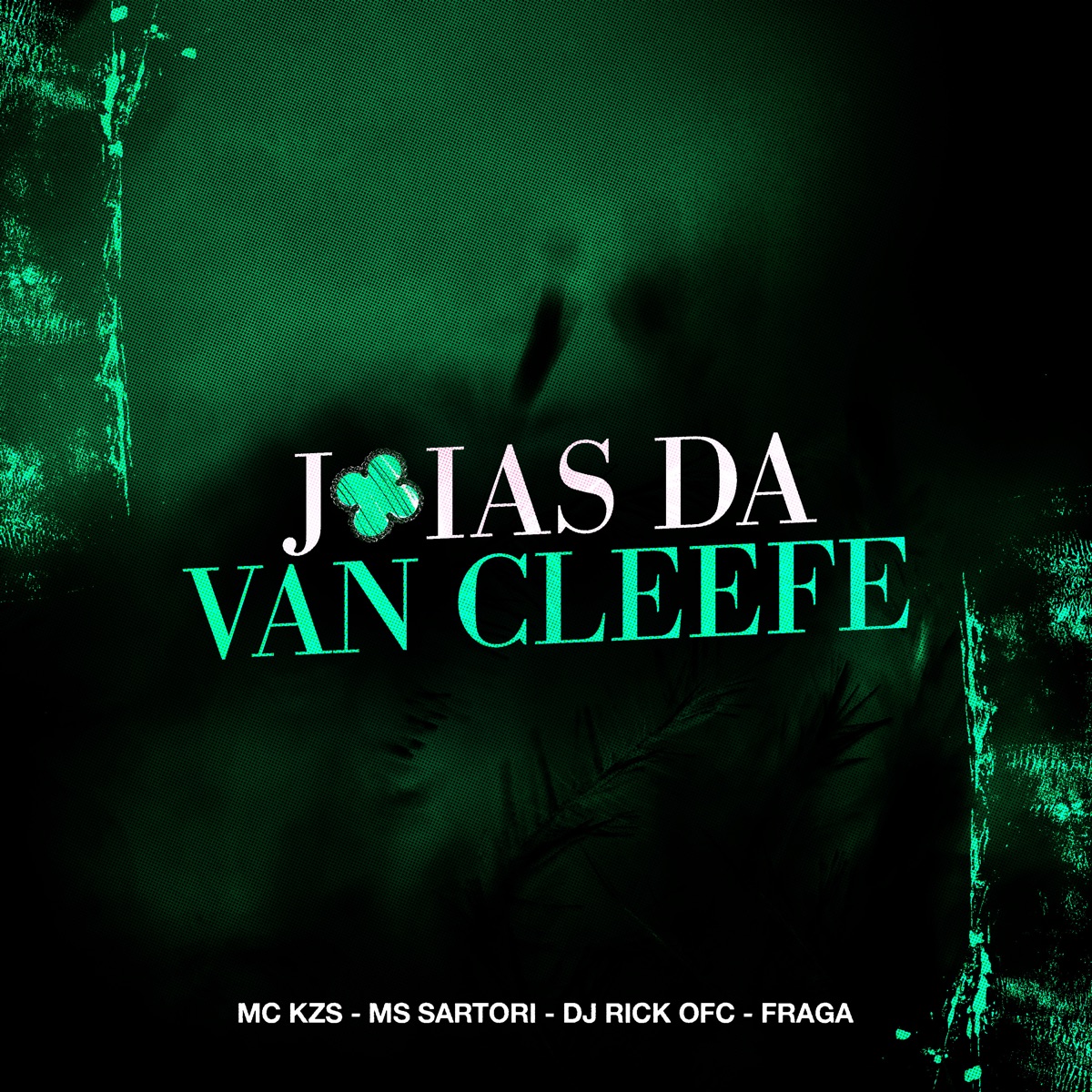 Joias da Van Cleef (feat. 2Click) - Single by MC KZS, MC Sartori, Dj Rick Ofc & Fraga album cover