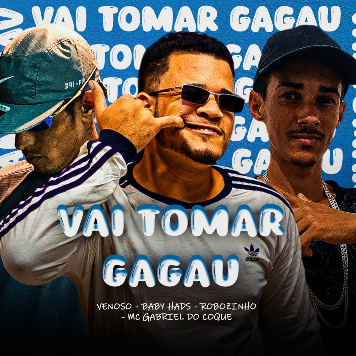 Vai Tomar Gagau (feat. Mc Gabriel Do Coque) - Single by Venoso, Baby Hads & Robozinho album cover