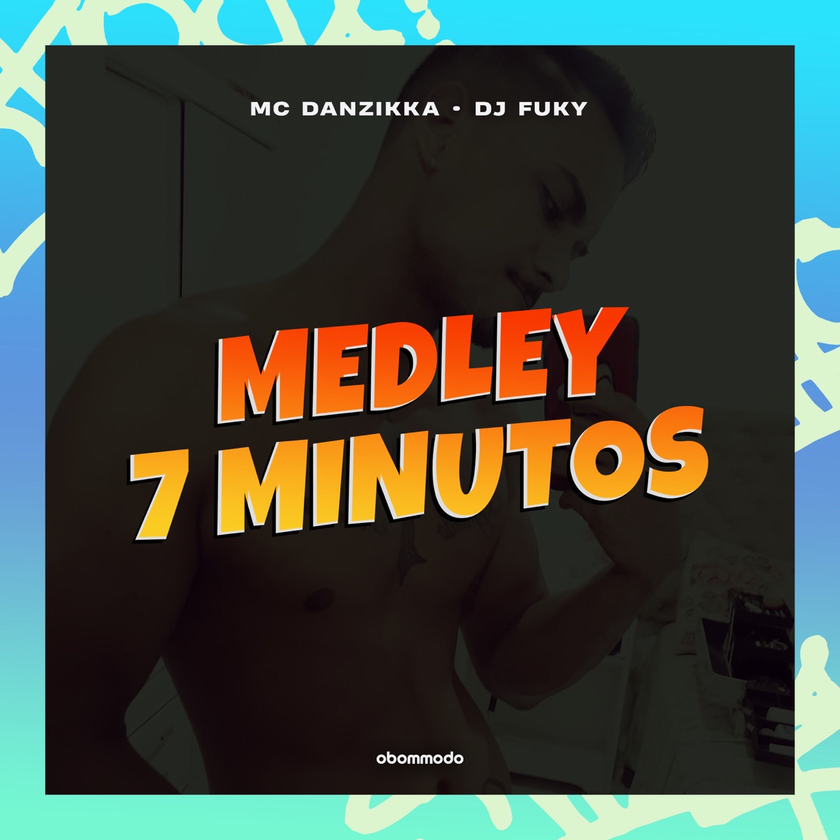 Medley 7 minutos - Single by DJ Fuky & Mc Danzikka album cover