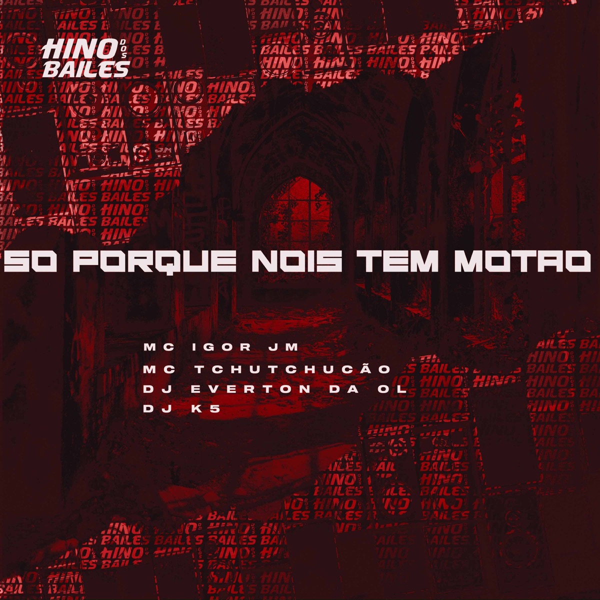 Só Porque Nois Tem Motão (feat. Dj K5) - Single by Mc Igor Jm, MC TCHUTCHUCÃO & DJ Everton da Ol album cover