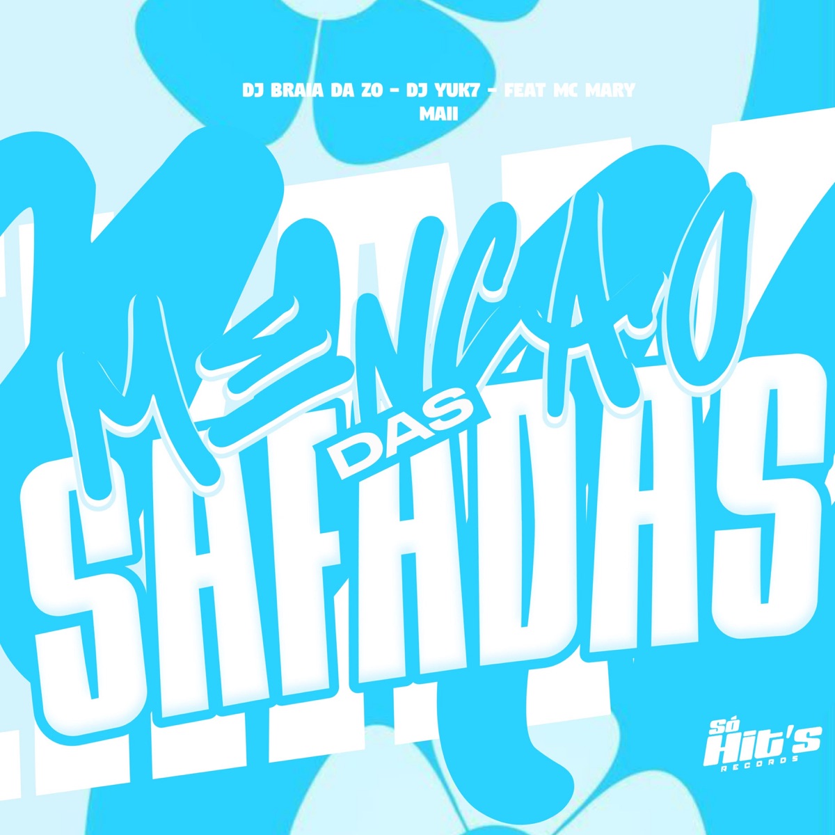 Menção Das Safadas (feat. Mc Mary Maii) - Single by DJ BRAIA DA ZO & DJ YUK7 album cover