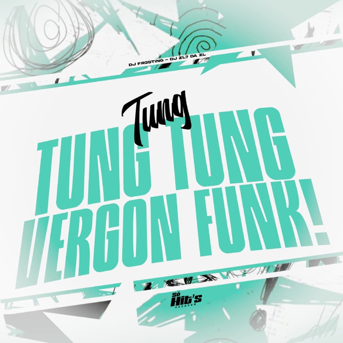 Tung Tung Tung Vergon Funk! - Single by DJ FR3STING & DJ ZL7 DA ZL album cover