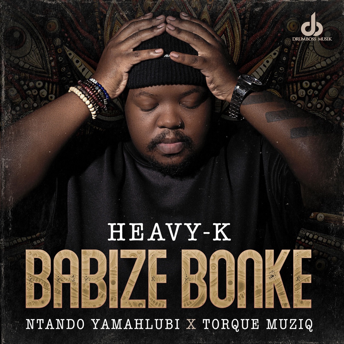 Babize Bonke (feat. TorQue MuziQ) - Single by Heavy-K & Ntando Yamahlubi album cover