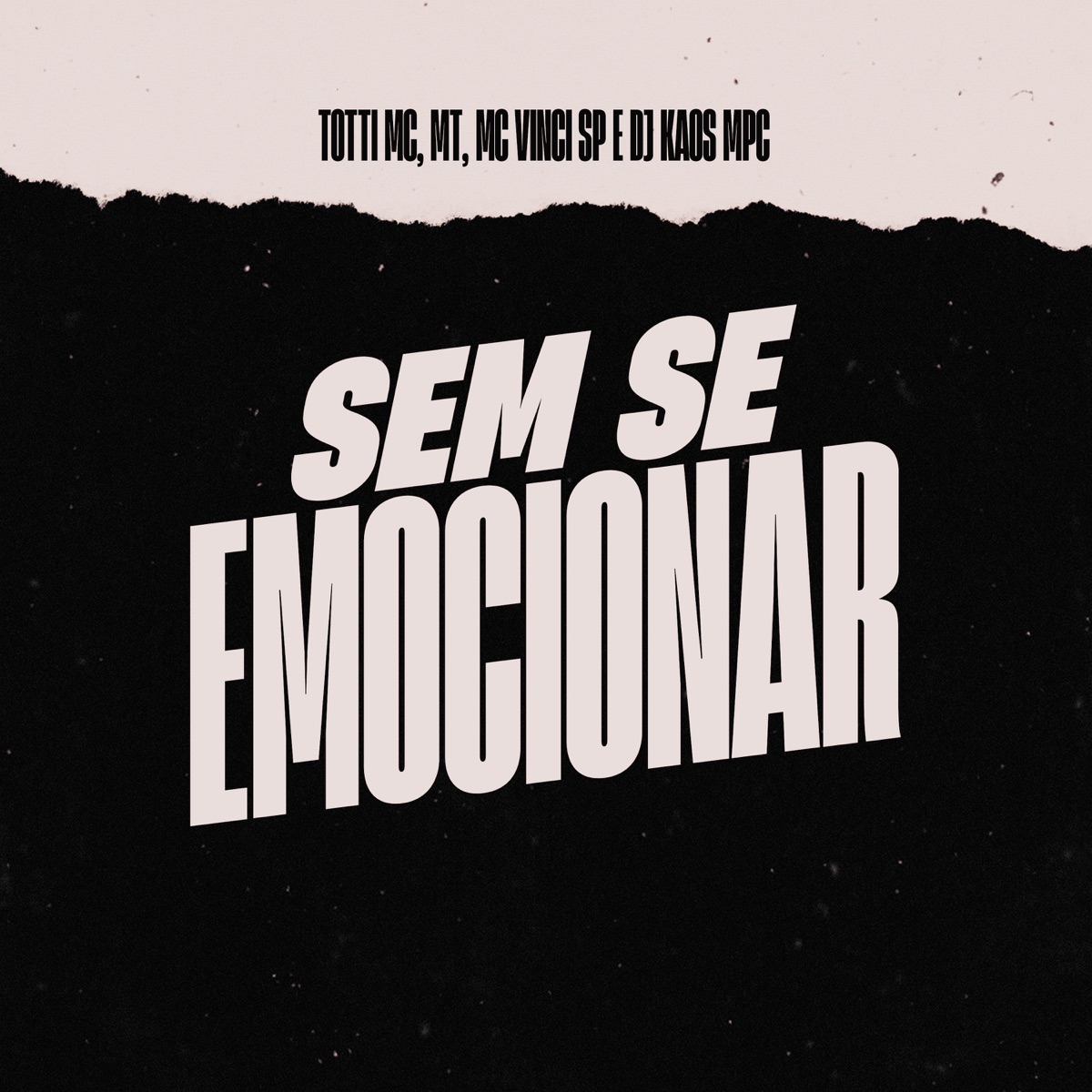 Sem Se Emocionar - Single by Totti Mc, Mt, McVinciSp & Dj Kaos MPC album cover