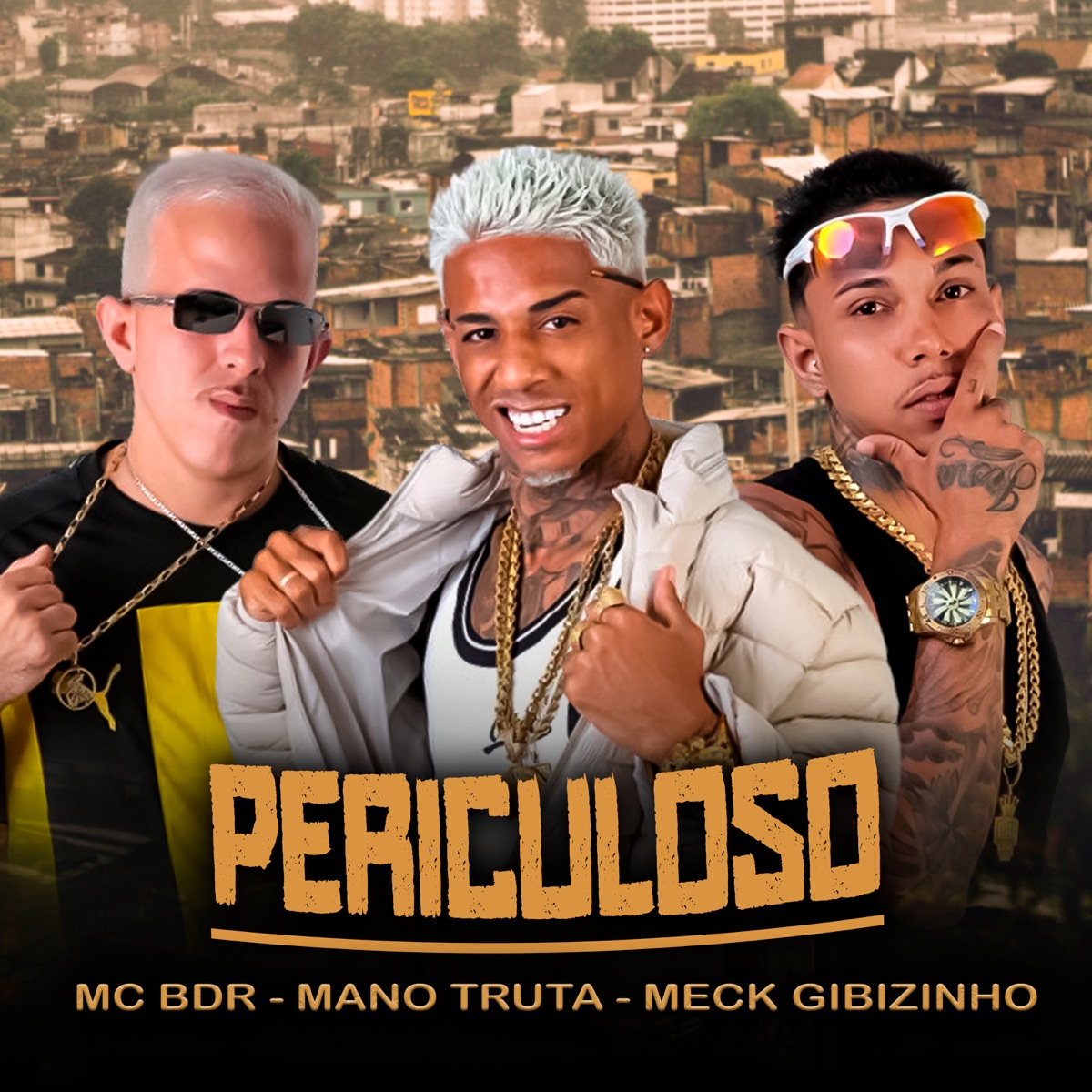 Periculoso - Single by Meck Gibizinho, Mano truta & MC BDR album cover