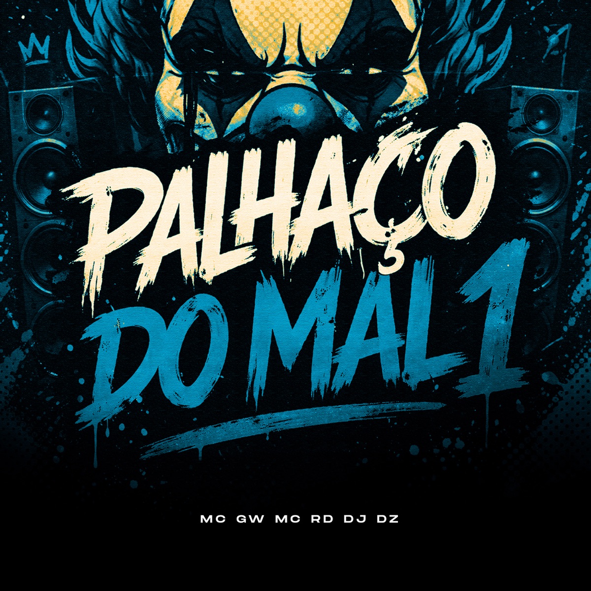 Palhaço do Mal 1 - Single by Dj DZ, Mc Gw & Mc Rd album cover