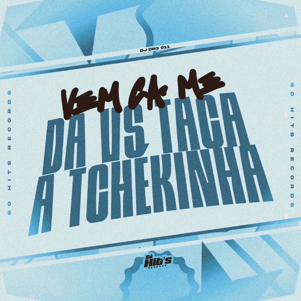 Vem ca me da vs Taca a Tchekinha - Single by DJ DR3 011 album cover