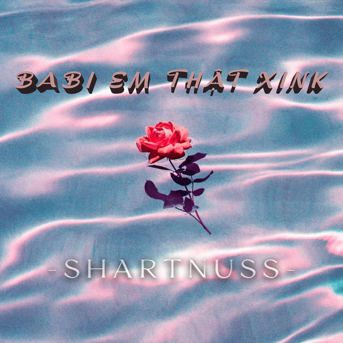 Babi Em Thật Xink - Single by Shartnuss album cover