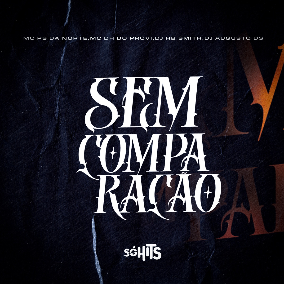 Sem Comparação (feat. Dj Augusto Ds) - Single by Mc Ps Da norte, MC DH do Provi & Dj Hb Smith album cover
