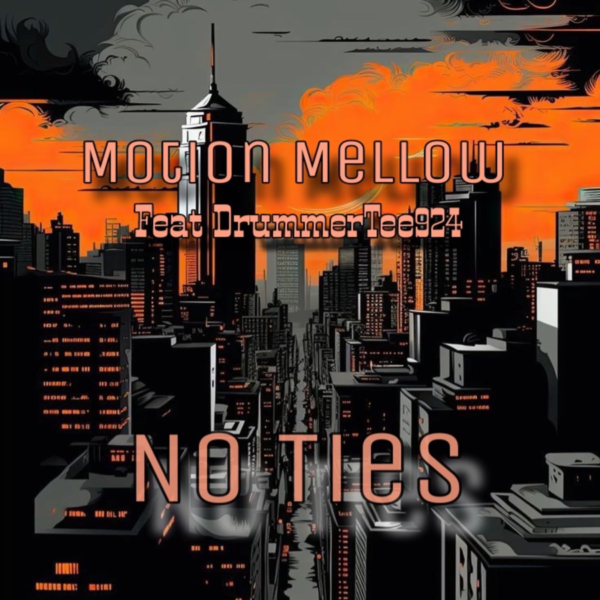 No Ties (feat. DrummeRTee924) - Single by Motion Mellow album cover