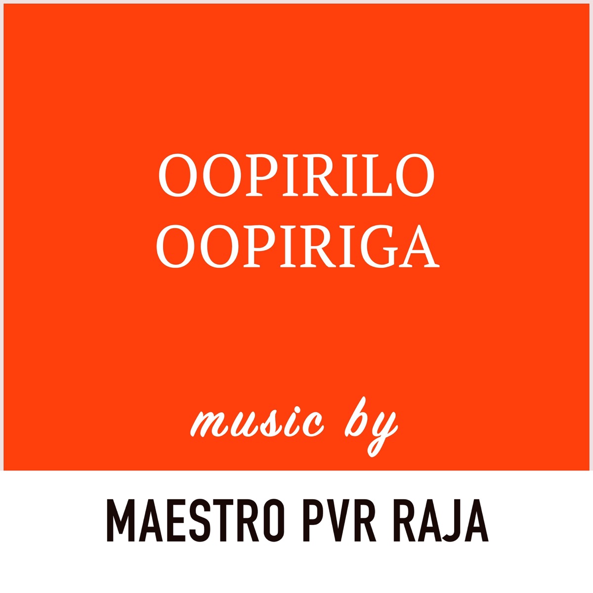 Oopirilo Oopiriga (feat. Anudeep Dev & Sai Madhav Rella) - Single by PVR Raja album cover