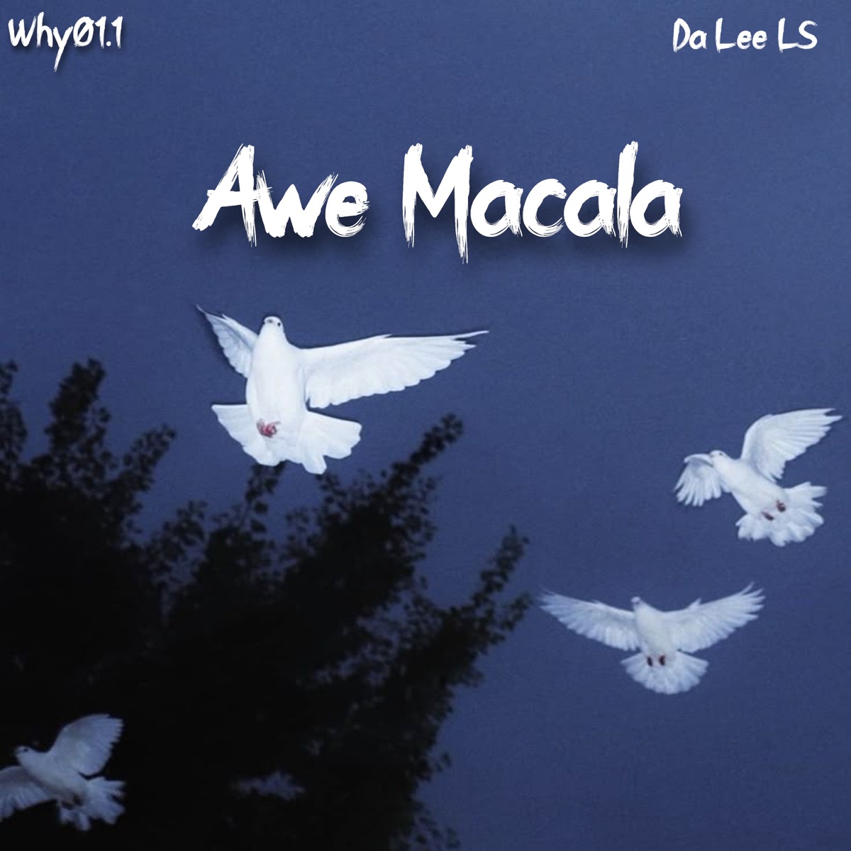 Awe Macala - Single by Why01.1 & Da Lee LS album cover