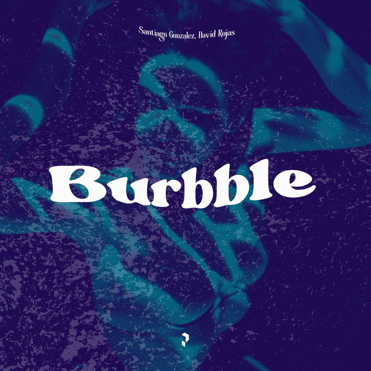 Burbble - Single by Santiago Gonzalez & David Rojas album cover