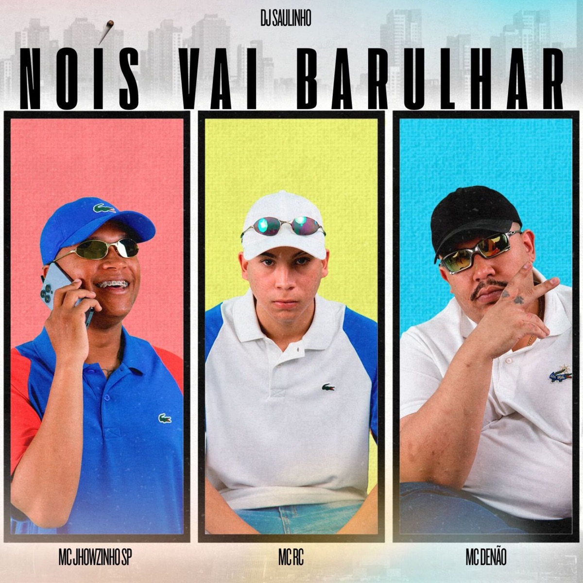 Hoje Nóis Vai Barulhar - Single by Mc Rc, MC Denãoo & Mc Jhowzinho Sp album cover
