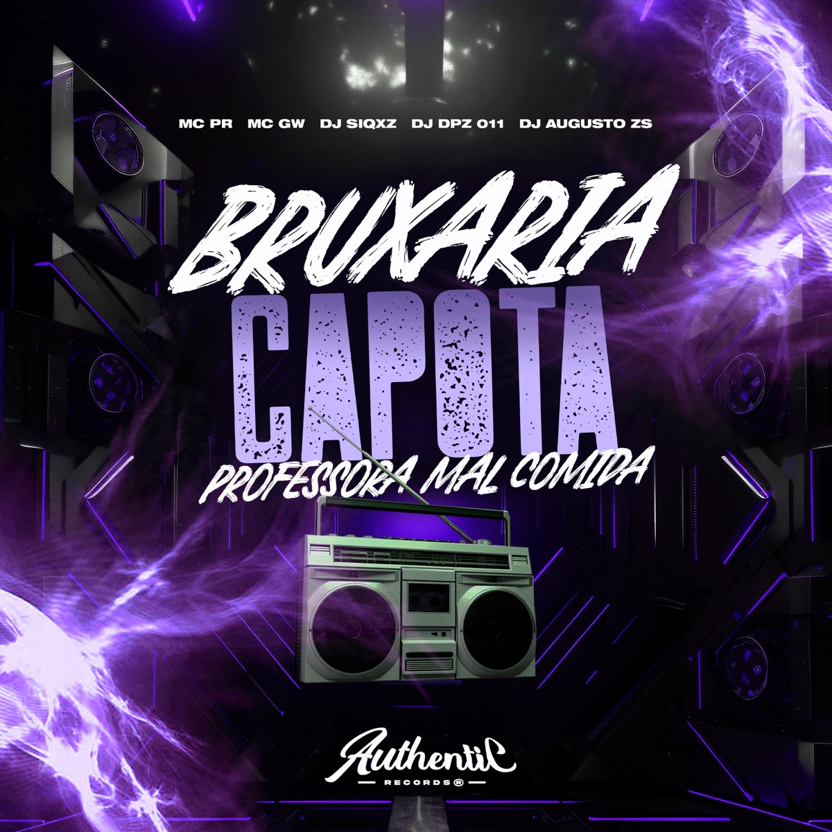 Bruxaria Capota Professora Mal Comida (feat. MC GW & DJ AUGUSTO ZS) - Single by DJ SIQXZ, MC PR & DJ DPZ 011 album cover