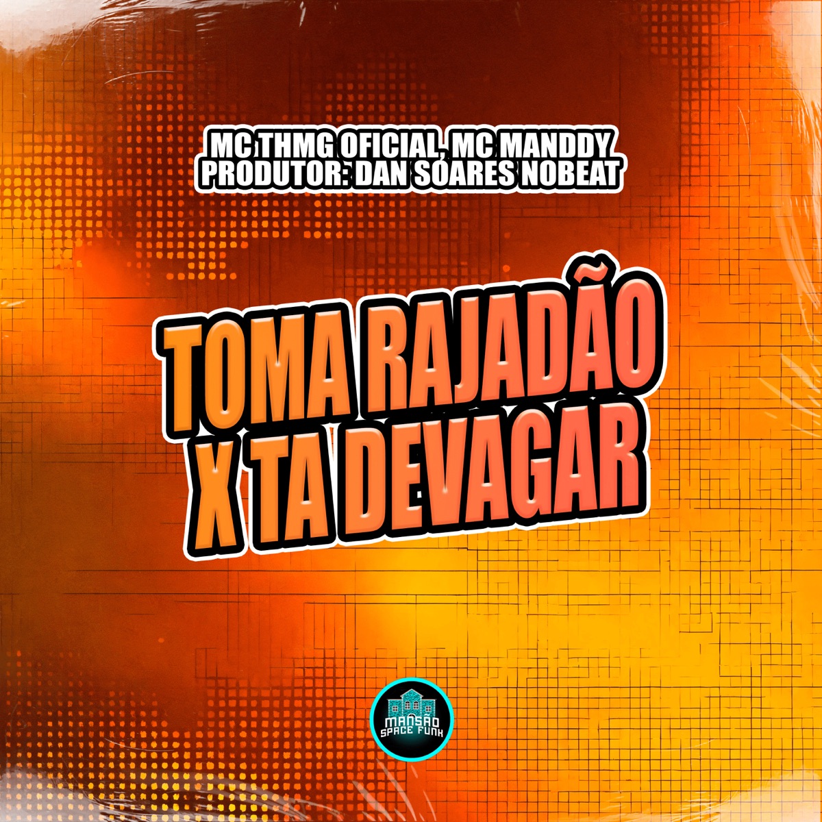 Toma Rajadão X Ta Devagar - Single by MC TH MG Oficial, MC Manddy & MANSÃO SPACE FUNK album cover