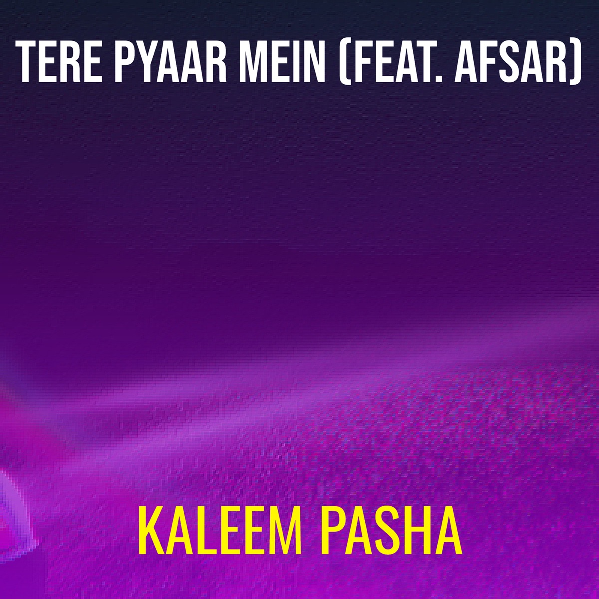 Tere Pyaar Mein (feat. Afsar) - Single by Kaleem Pasha album cover