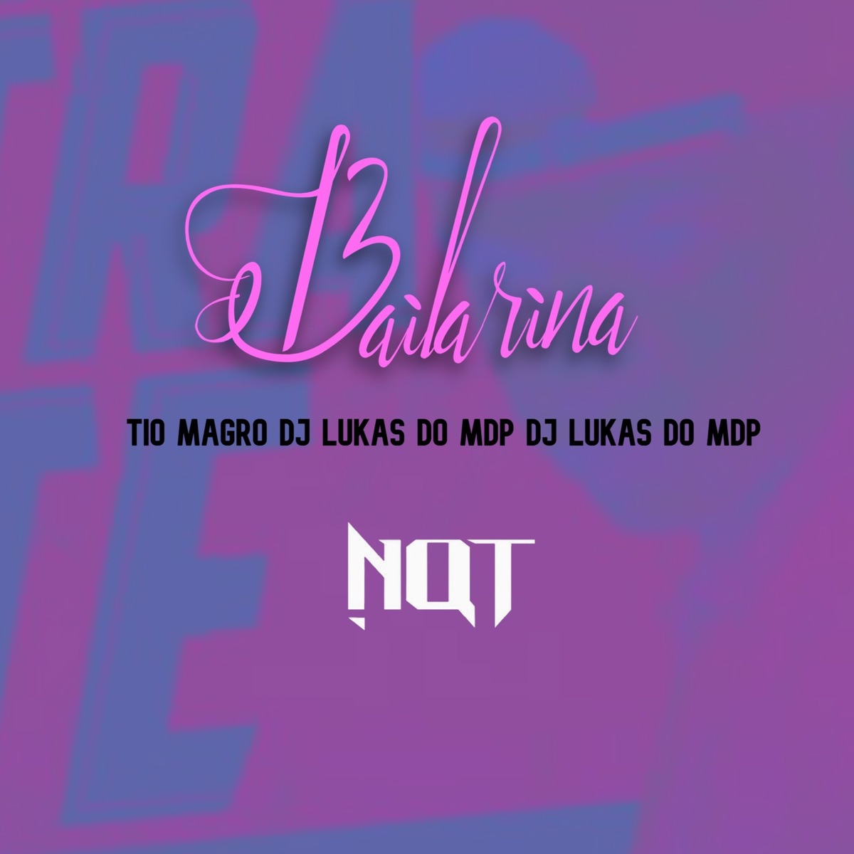 Bailarina (Funk BH) - Single by DJ LUKAS DO MDP, DJ GORDIN DO MDP, TIO MAGRO & nqt album cover