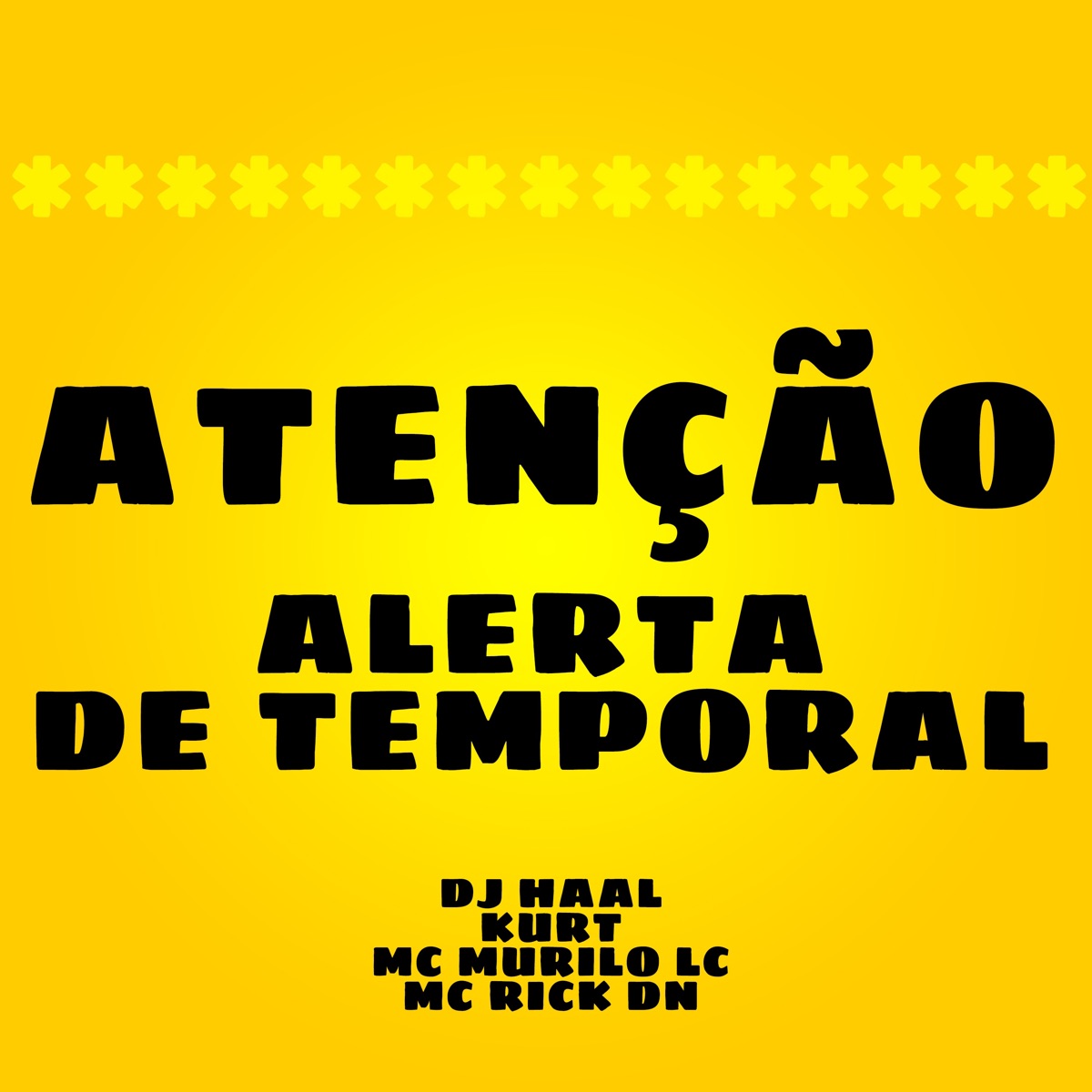 Atenção, Alerta de Temporal - Single by DJ Haal, Mc Rick Dn, Mc Murilo Lc & Kurt album cover