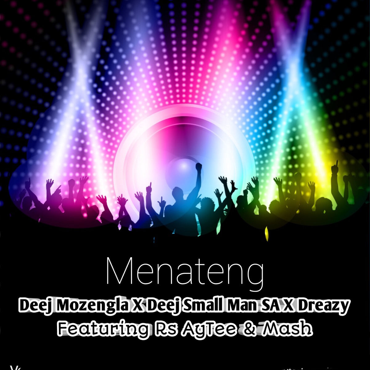 Menateng (feat. Rs AyTee & Mash) - Single by Deej Mozengla, Deej Small man SA & Dreazy album cover