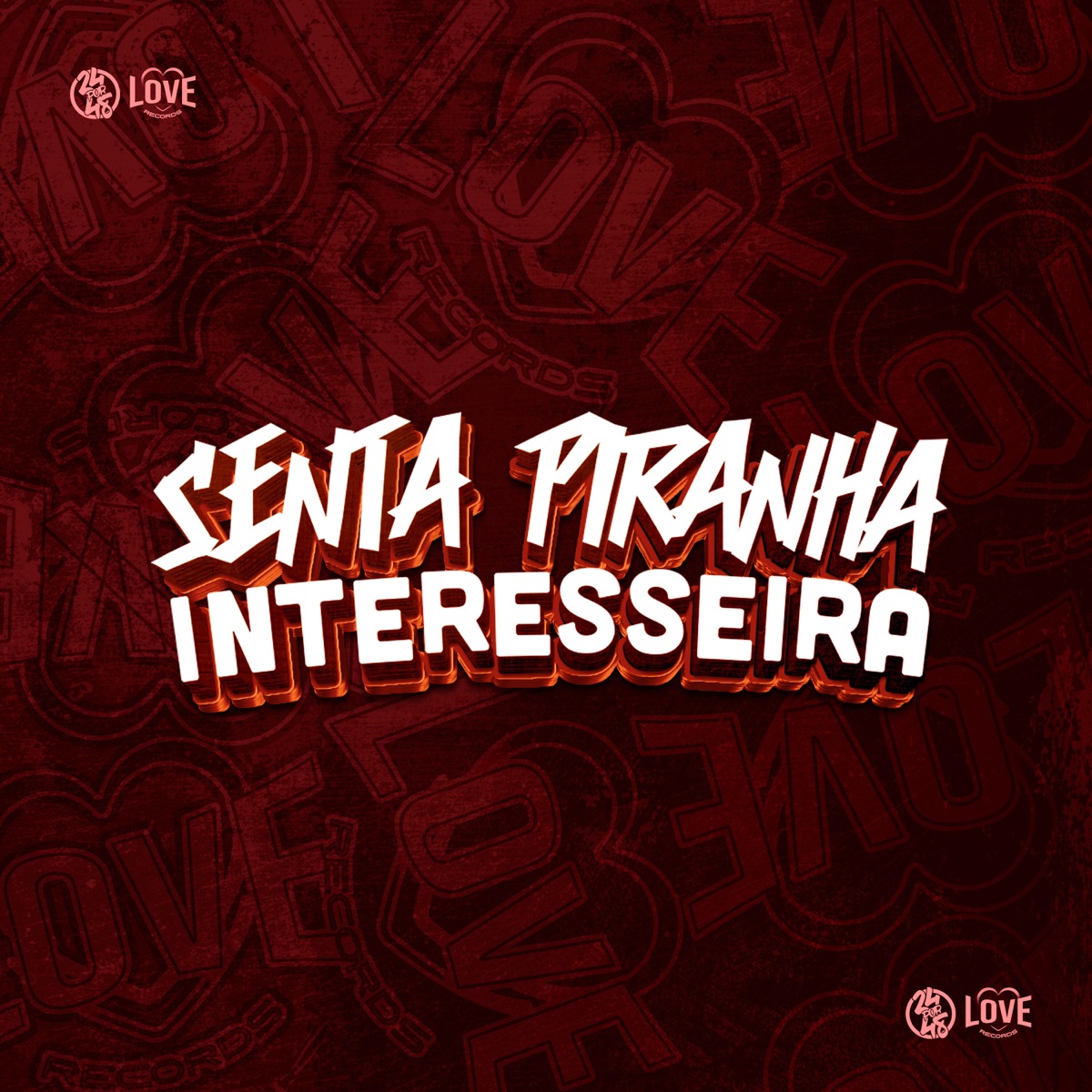 Senta Piranha Interesseira - Single by MC Neneco, DJ BRN & DJ Arthur ZL album cover