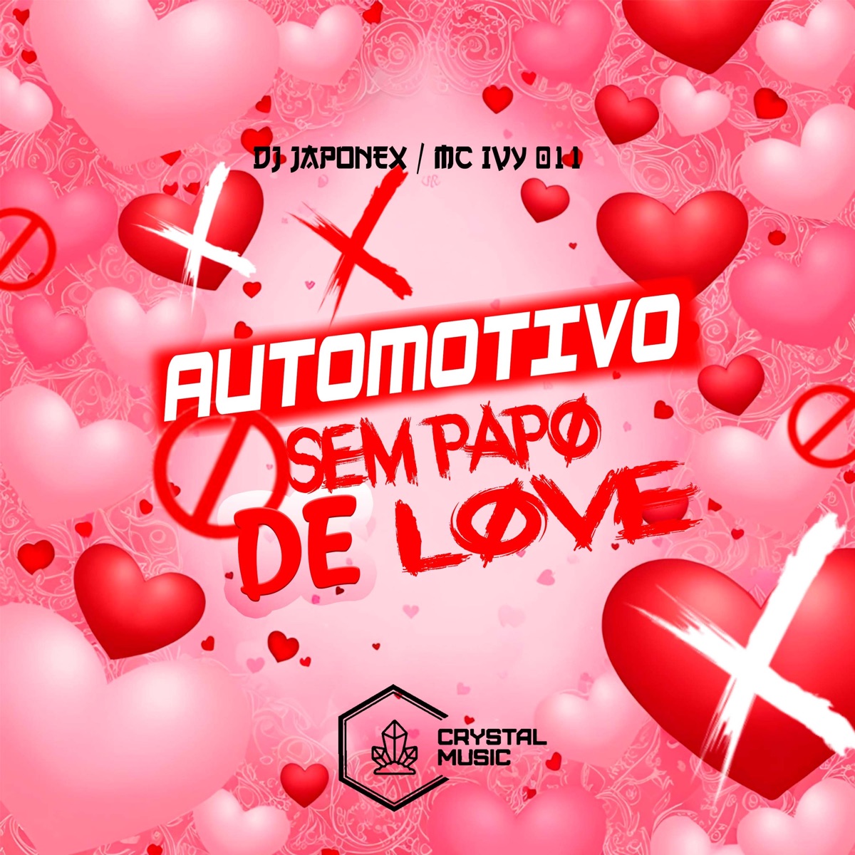 Automotivo Sem Papo de Love - Single by DJ JAPONEX, MC IVY 011 & Crystal Music Brasil album cover