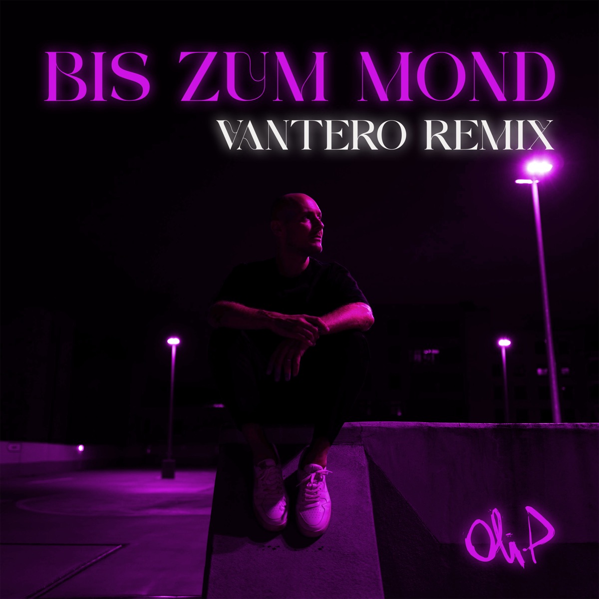 Bis zum Mond (Vantero Remix) - Single by Oli.P album cover