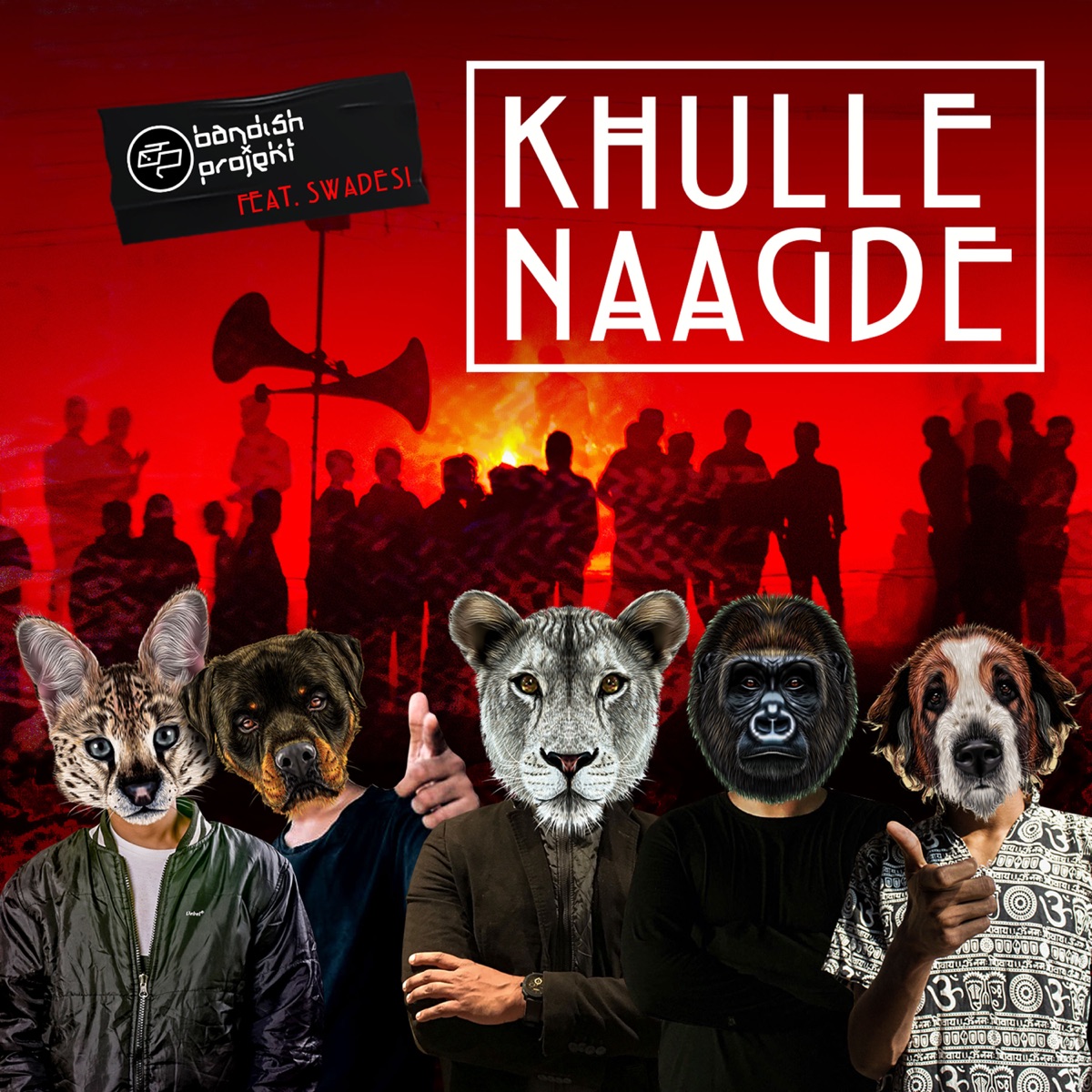 Khulle Naagde (feat. Swadesi) - EP by Bandish Projekt album cover