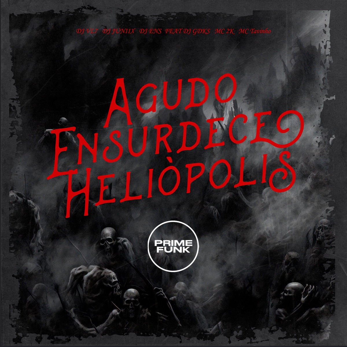 Agudo Ensurdece Heliópolis (feat. DJ GDKS, Mc 2k, MC Tavinho & Prime Funk) - Single by DJ VL7, DJ Juniix & DJ ENS album cover